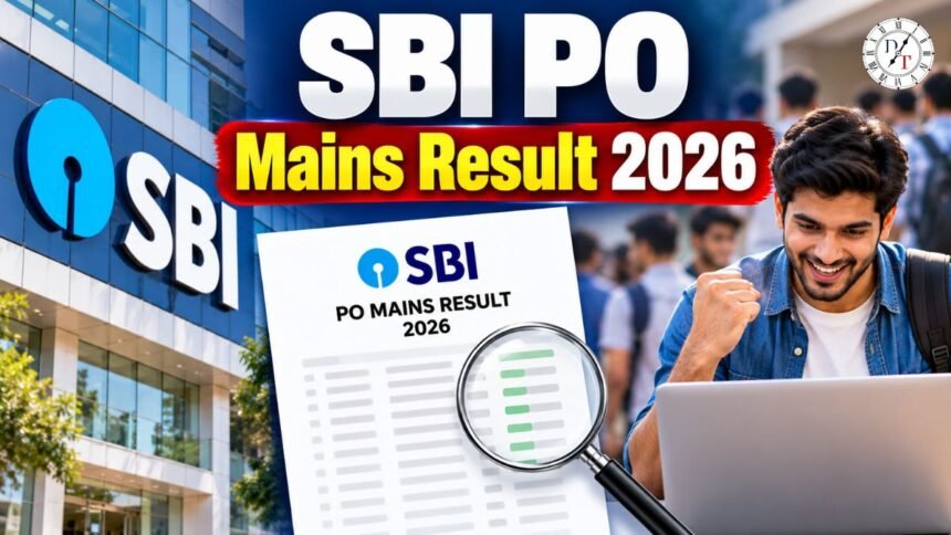 SBI PO Mains Result 2026 रिजल्ट तारीख और चेक करने का तरीका